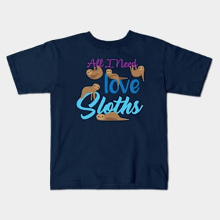 All i need Love and Sloth Kids T-Shirt